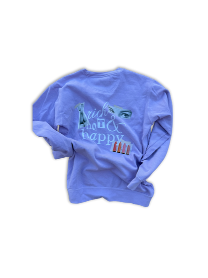 Rich, Hot + Happy Sweatshirt
