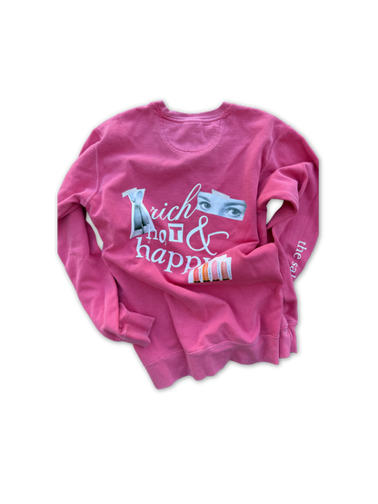 Rich, Hot + Happy Sweatshirt
