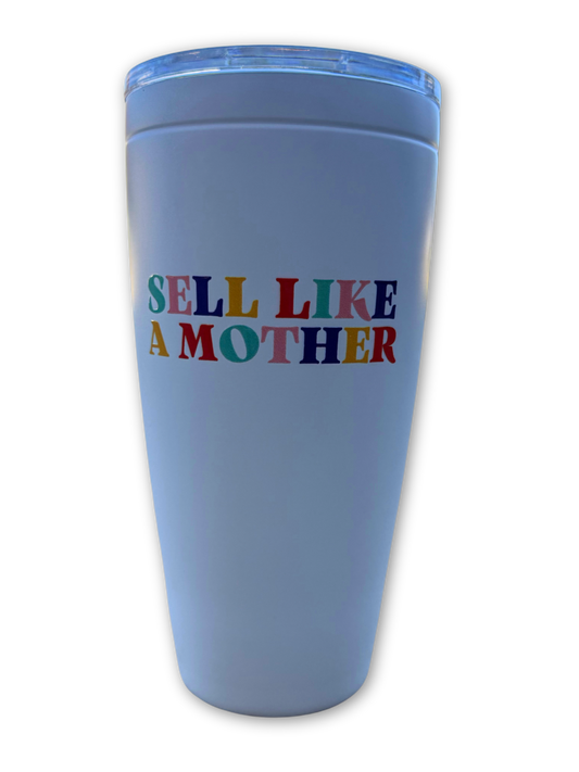 2025 | Sell Like a Mother Tumbler